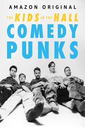 Watch Free The Kids in the Hall Comedy Punks (2022)