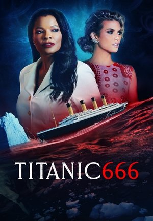 Watch Free Titanic 666 (2022)