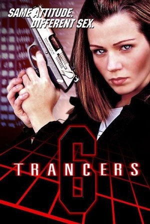 Watch Free Trancers 6 (2002)