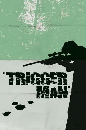 Watch Full Movie: Trigger Man (2007)