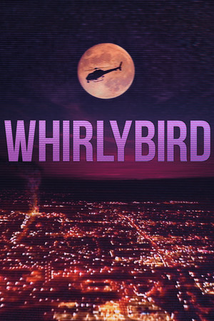 Watch Free Whirlybird (2020)