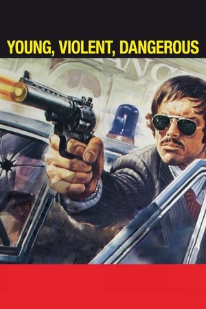 Watch Free Young, Violent, Dangerous (1976)