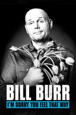 Watch Free Bill Burr: Im Sorry You Feel That Way (2014)