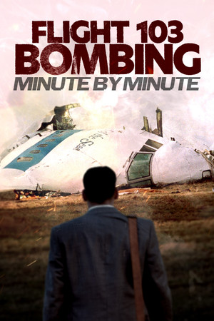 Watch Free Flight 103 Bombing Minute by Minute (2024)