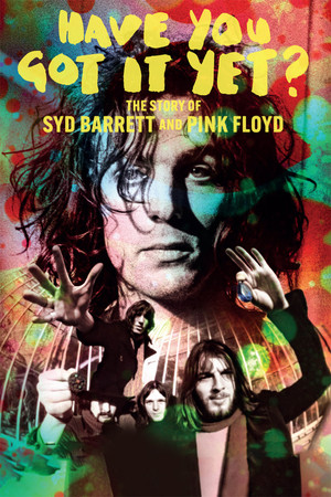 Watch Free Have You Got It Yet The Story of Syd Barrett and Pink Floyd (2023)