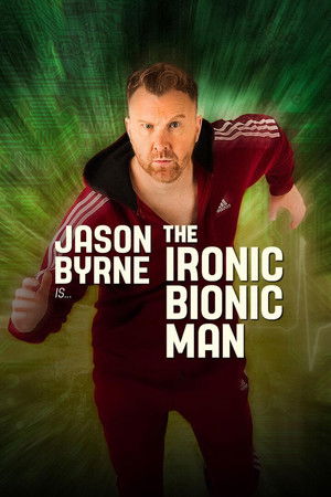 Watch Free Jason Byrne Ironic Bionic Man (2024)