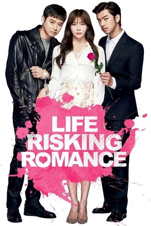 Watch Free Life Risking Romance (2016)