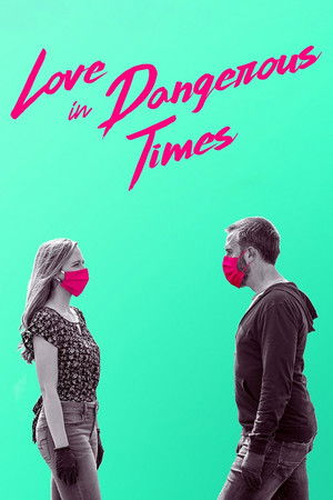 Watch Full Movie: Love in Dangerous Times (2020)