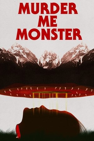 Watch Free Murder Me, Monster (2018)