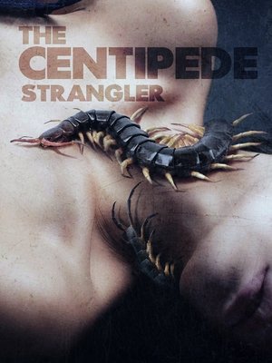 Watch Free The Centipede Strangler (2025)