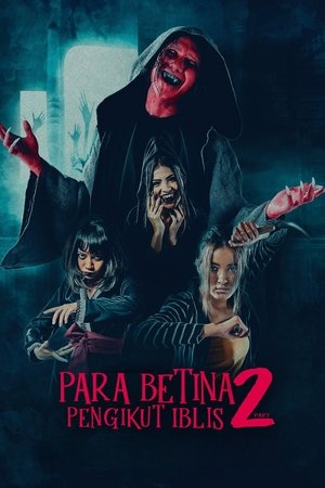 Watch Free Para Betina Pengikut Iblis Part 2 (2024)