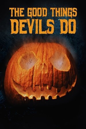 Watch Full Movie: The Good Things Devils Do (2020)