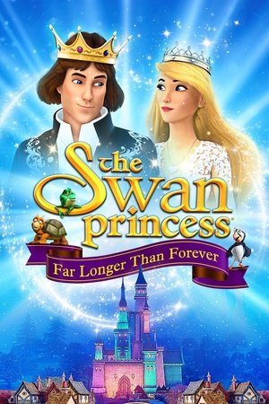 Watch Free The Swan Princess Far Longer Than Forever (2023)