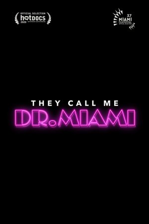Watch Free They Call Me Dr. Miami (2020)