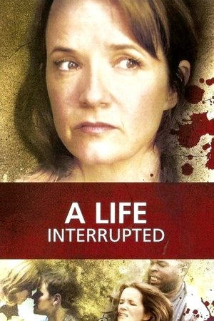 Watch Free A Life Interrupted (2007)