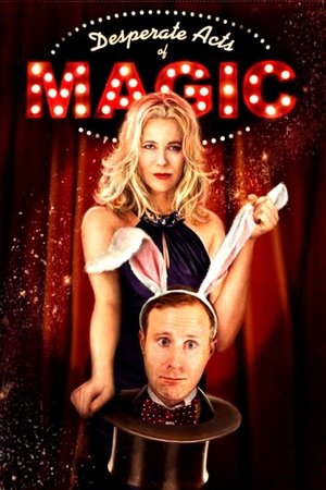 Watch Free Desperate Acts of Magic (2013)