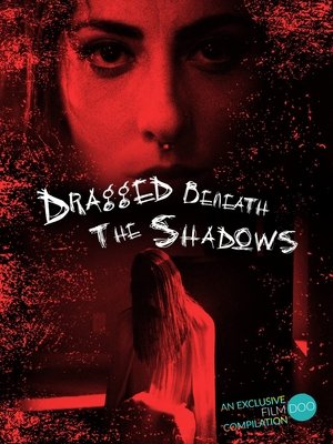 Watch Full Movie: Dragged Beneath the Shadows (2023)