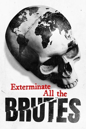 Watch Free Exterminate All the Brutes (2021 )