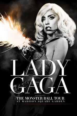 Watch Full Movie: Lady Gaga Presents: The Monster Ball Tour at Madison Square Garden (2011)