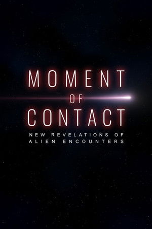 Watch Free Moment of Contact: New Revelations of Alien Encounters (2025)