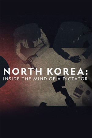 Watch Free North Korea Inside the Mind of a Dictator (2021)