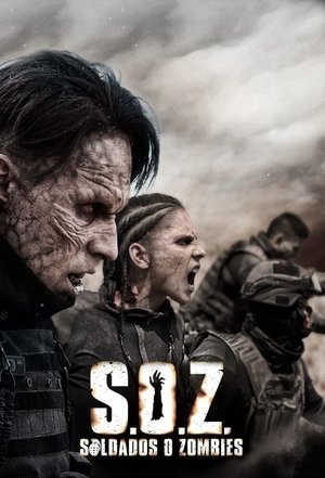 Watch Full Movie: S.O.Z: Soldados o Zombies (2021 )
