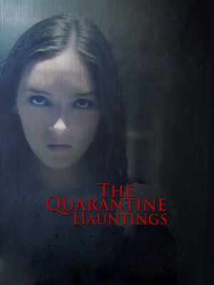 Watch Free The Quarantine Hauntings (2015)