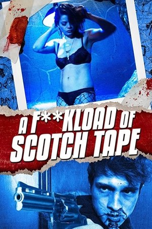 Watch Full Movie: F*ckload of Scotch Tape (2012)
