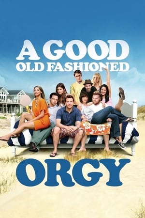 Watch Free A Good Old Fashioned Orgy (2011)