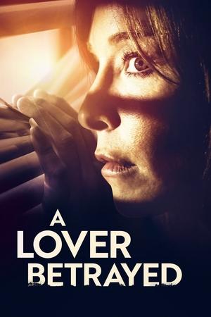 Watch Free A Lover Betrayed (2017)