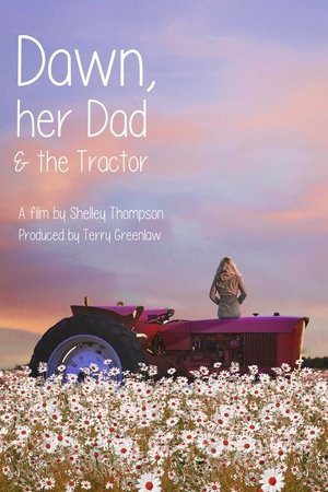 Watch Free Dawn, Her Dad the Tractor (2021)