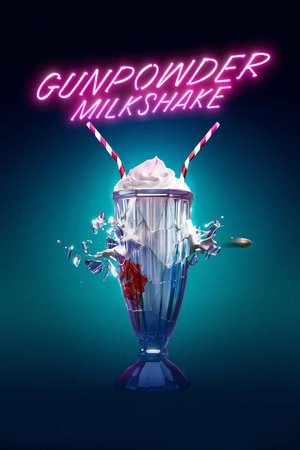 Watch Free Gunpowder Milkshake (2021)