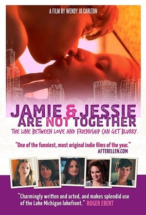 Watch Free Jamie and Jessie Are Not Together (2011)