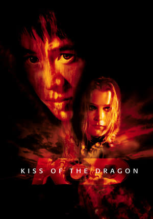 Watch Free Kiss of the Dragon (2001)