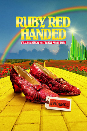 Watch Free Ruby Red Handed Stealing Americas Most Famous Pair of Shoes (2025–)