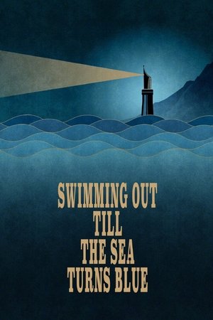 Watch Free Swimming Out Till the Sea Turns Blue (2020)