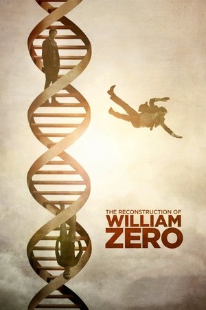 Watch Free The Reconstruction of William Zero (2014)