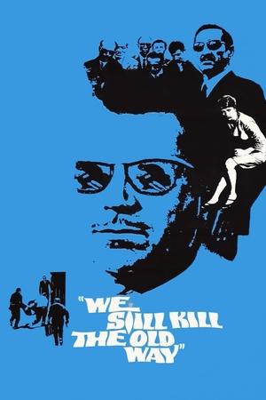 Watch Free We Still Kill the Old Way (1967)