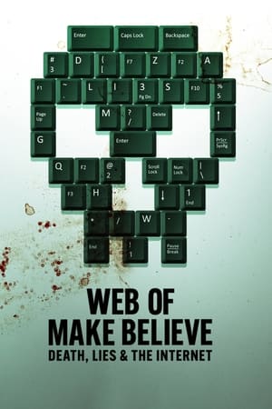 Watch Free Web of Make Believe Death, Lies and the Internet (2022-)
