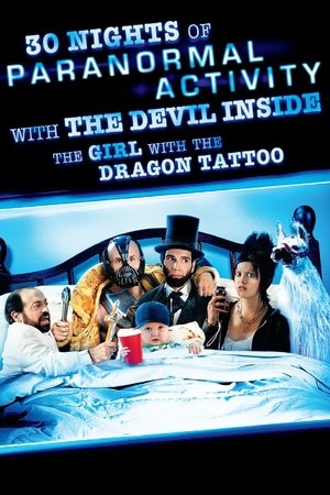 Watch Free 30 Nights of Paranormal Activity with the Devil Inside the Girl with the Dragon Tattoo 2013