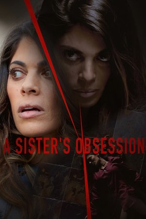 Watch Free A Sisters Obsession (2018)