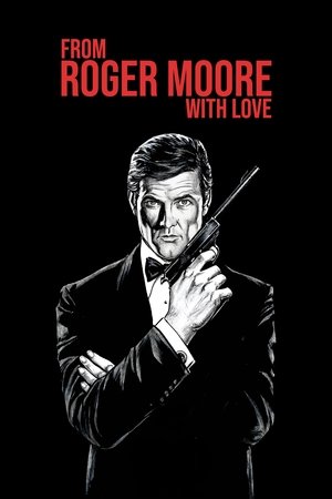 Watch Free From Roger Moore with Love (2024)