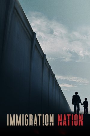 Watch Free Immigration Nation (2020 )