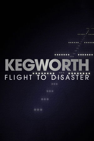 Watch Free Kegworth: Flight to Disaster (2026)