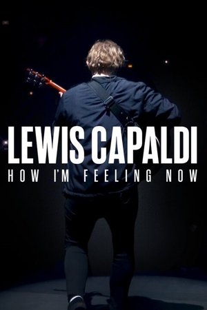 Watch Full Movie: Lewis Capaldi: How Im Feeling Now (2023)