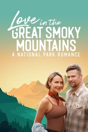 Watch Free Love in the Great Smoky Mountains: A National Park Romance (2023)