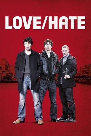 Watch Full Movie: LoveHate (2010–2014)