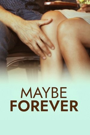 Watch Free Maybe Forever (2024)