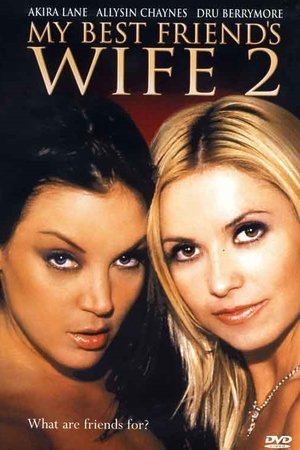 Watch Full Movie: My Best Friends Wife 2 (2005)