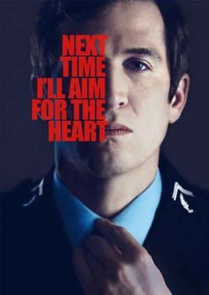 Watch Free Next Time Ill Aim for the Heart (2014)
